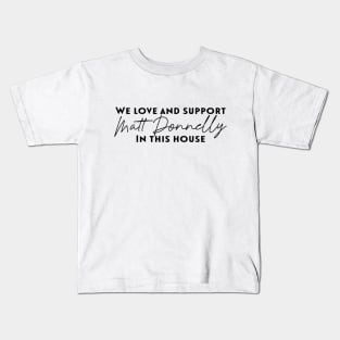 We Love Matt Donnelly - Black Kids T-Shirt